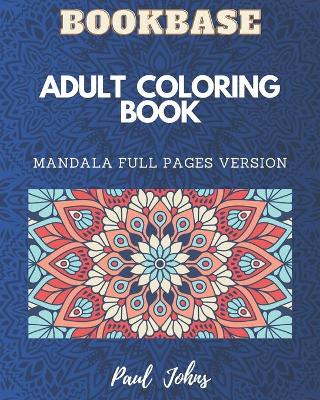 Book cover for Bookbase Adult Coloring Book Mandala Full Pages Version