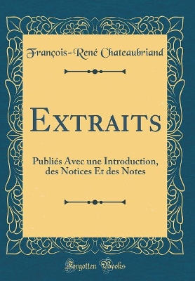 Book cover for Extraits: Publiés Avec une Introduction, des Notices Et des Notes (Classic Reprint)