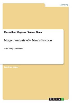 Book cover for Merger analysis 40 - Nina's Fashion