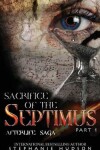 Book cover for Sacrifice of the Septimus - Part One