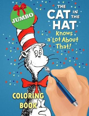 Book cover for The Cat in the Hat Knows a Lot about That! Jumbo Coloring Book