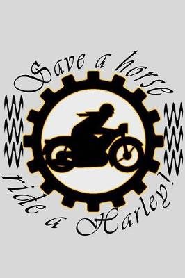 Book cover for Save a Horse, Ride a Harley