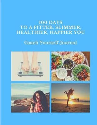 Book cover for 100 Days to a Fitter, Slimmer, Healthier, Happier You
