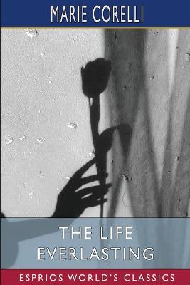 Book cover for The Life Everlasting (Esprios Classics)
