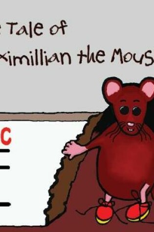 Cover of The Tale of Maximillian the Mouse