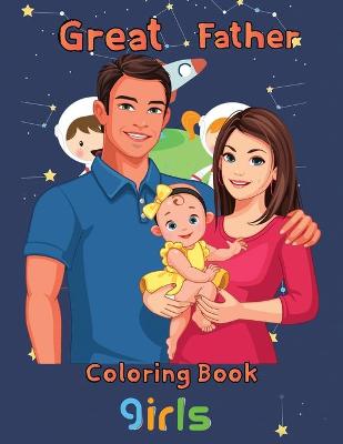 Book cover for Great Father Coloring Book girls