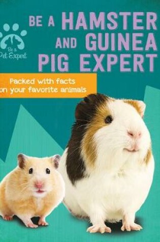 Cover of Be a Hamster and Guinea Pig Expert