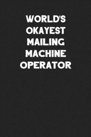 Cover of World's Okayest Mailing Machine Operator