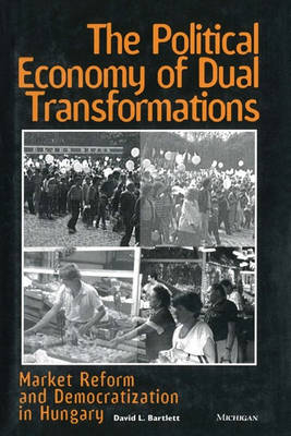 Book cover for The Political Economy of Dual Transformations