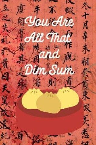 Cover of You Are All That and Dim Sum