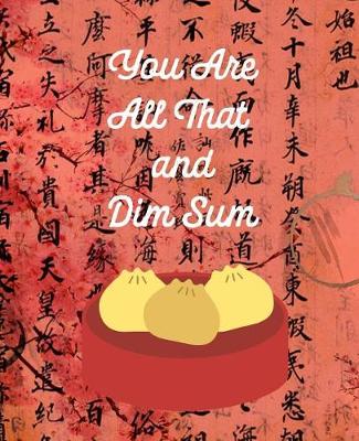 Book cover for You Are All That and Dim Sum