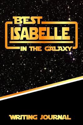 Book cover for Best Isabelle in the Galaxy Writing Journal