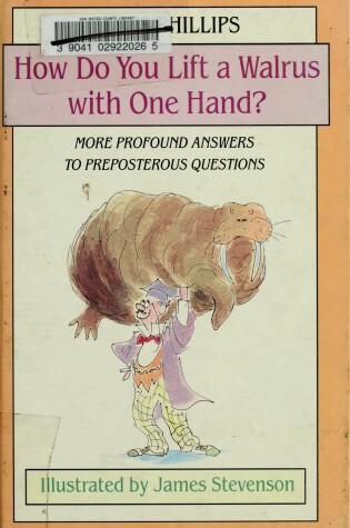 Cover of How Do You Lift a Walrus with One Hand?