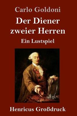 Book cover for Der Diener zweier Herren (Großdruck)