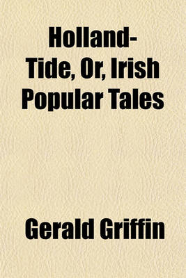 Book cover for Holland-Tide, Or, Irish Popular Tales