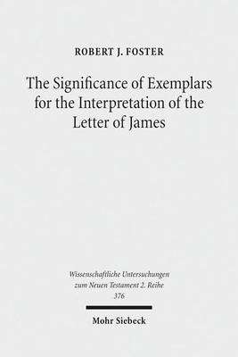 Book cover for The Significance of Exemplars for the Interpretation of the Letter of James