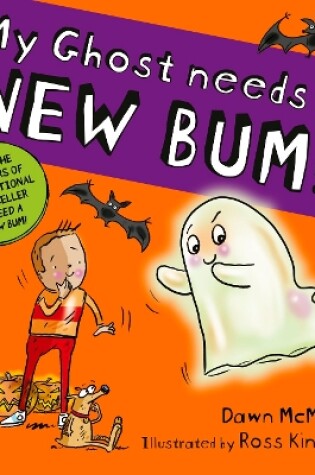 Cover of My Ghost Needs a New Bum! (PB)