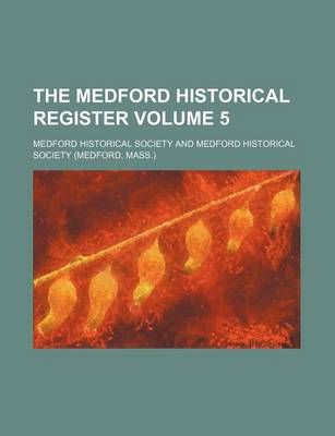 Book cover for The Medford Historical Register Volume 5