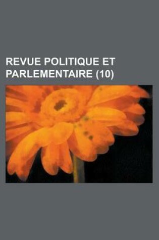 Cover of Revue Politique Et Parlementaire (10)