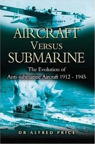 Cover of Aircraft Versus Submarine: in Two World Wars