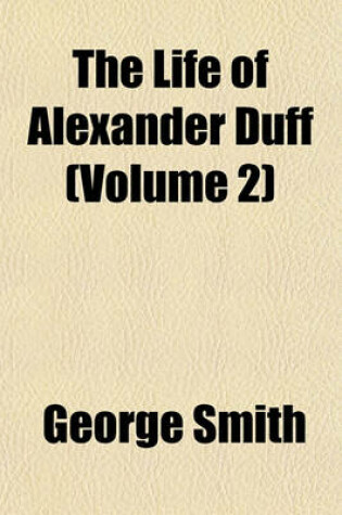 Cover of The Life of Alexander Duff (Volume 2)