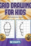 Book cover for Best books on how to draw (Grid drawing for kids - Desserts)