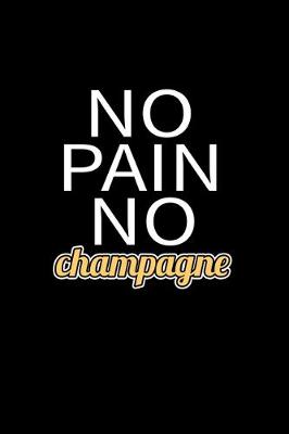 Book cover for No pain no champaigne