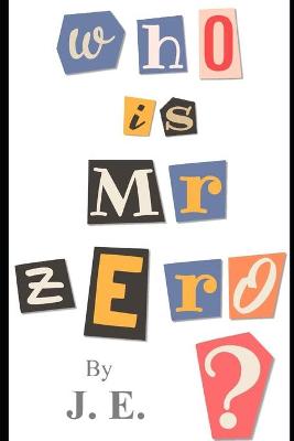 Book cover for Who Is Mr. Zero?