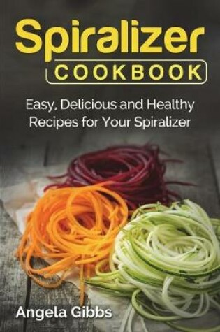 Cover of Spiralizer Cookbook