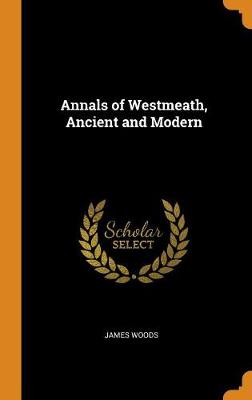 Book cover for Annals of Westmeath, Ancient and Modern