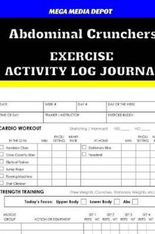 Cover of Abdominal Crunchers Exercise Activity Log Journal