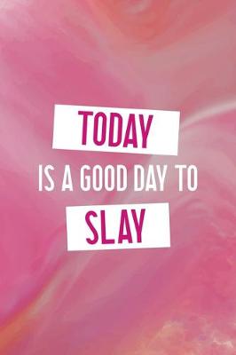 Cover of Today Is A Good Day To Slay