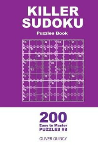 Cover of Killer Sudoku - 200 Easy to Master Puzzles 9x9 (Volume 8)