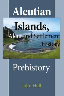 Book cover for Aleutian Islands, Aleut and Settlement History