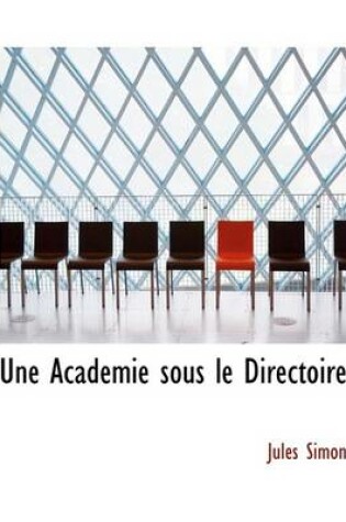 Cover of Une Academie Sous Le Directoire