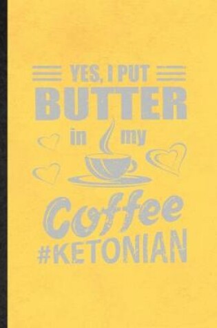 Cover of Yes I Put Butter in My Coffee Ketonian