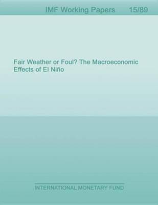 Book cover for Fair Weather or Foul? the Macroeconomic Effects of El Nino