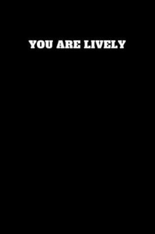 Cover of You Are Lively