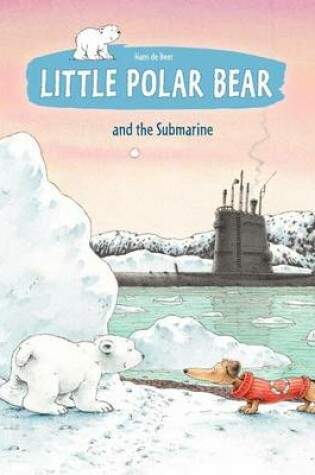 Cover of Little Polar Bear and the Submarine