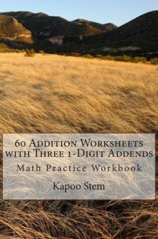 Cover of 60 Addition Worksheets with Three 1-Digit Addends