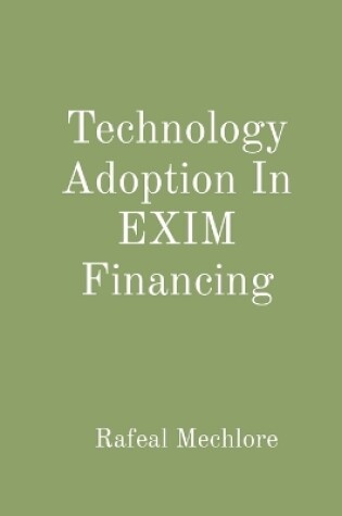 Cover of Technology Adoption In EXIM Financing