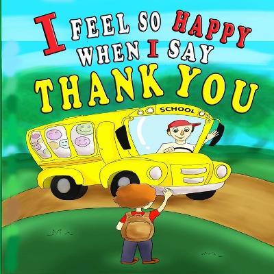 Cover of I Feel So Happy When I Say Thank You