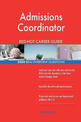 Book cover for Admissions Coordinator RED-HOT Career Guide; 2504 REAL Interview Questions