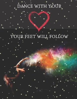 Book cover for Dance With Your Heart Let The Feet Follow