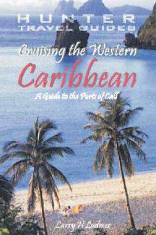 Cover of Cruising the Western Caribbean