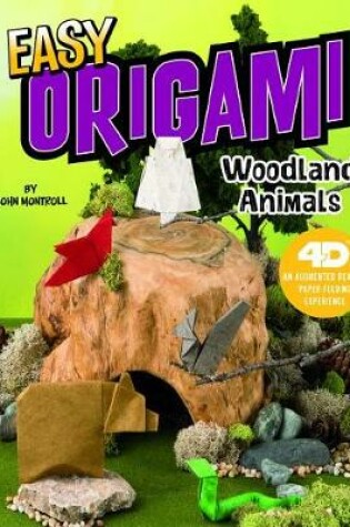 Cover of Easy Origami Woodland Animals: 4D An Augmented Reading Paper Folding Experience