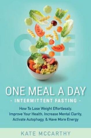 Cover of One Meal A Day Intermittent Fasting