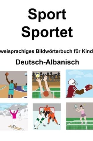 Cover of Deutsch-Albanisch Sport / Sportet Zweisprachiges Bildwörterbuch für Kinder