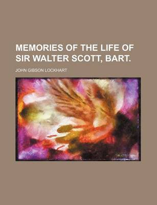 Book cover for Memories of the Life of Sir Walter Scott, Bart.