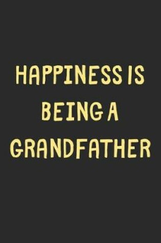 Cover of Happiness Is Being A Grandfather